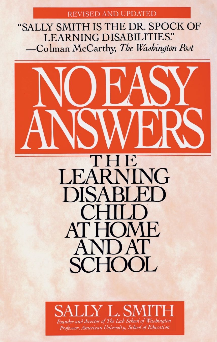 No Easy Answers: The Learning Disabled Child at Home and at School