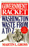 The Government Racket: Washington Waste from A to Z