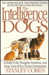 The Intelligence of Dogs: A Guide to the Thoughts, Emotions, and Inner Lives of Our Canine Companions