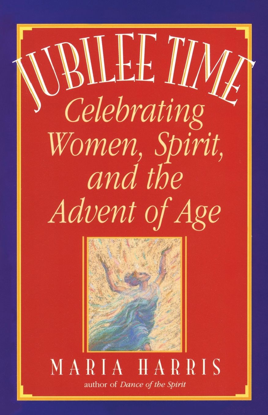 Jubilee Time: Celebrating Women, Spirit, and the Advent of Age