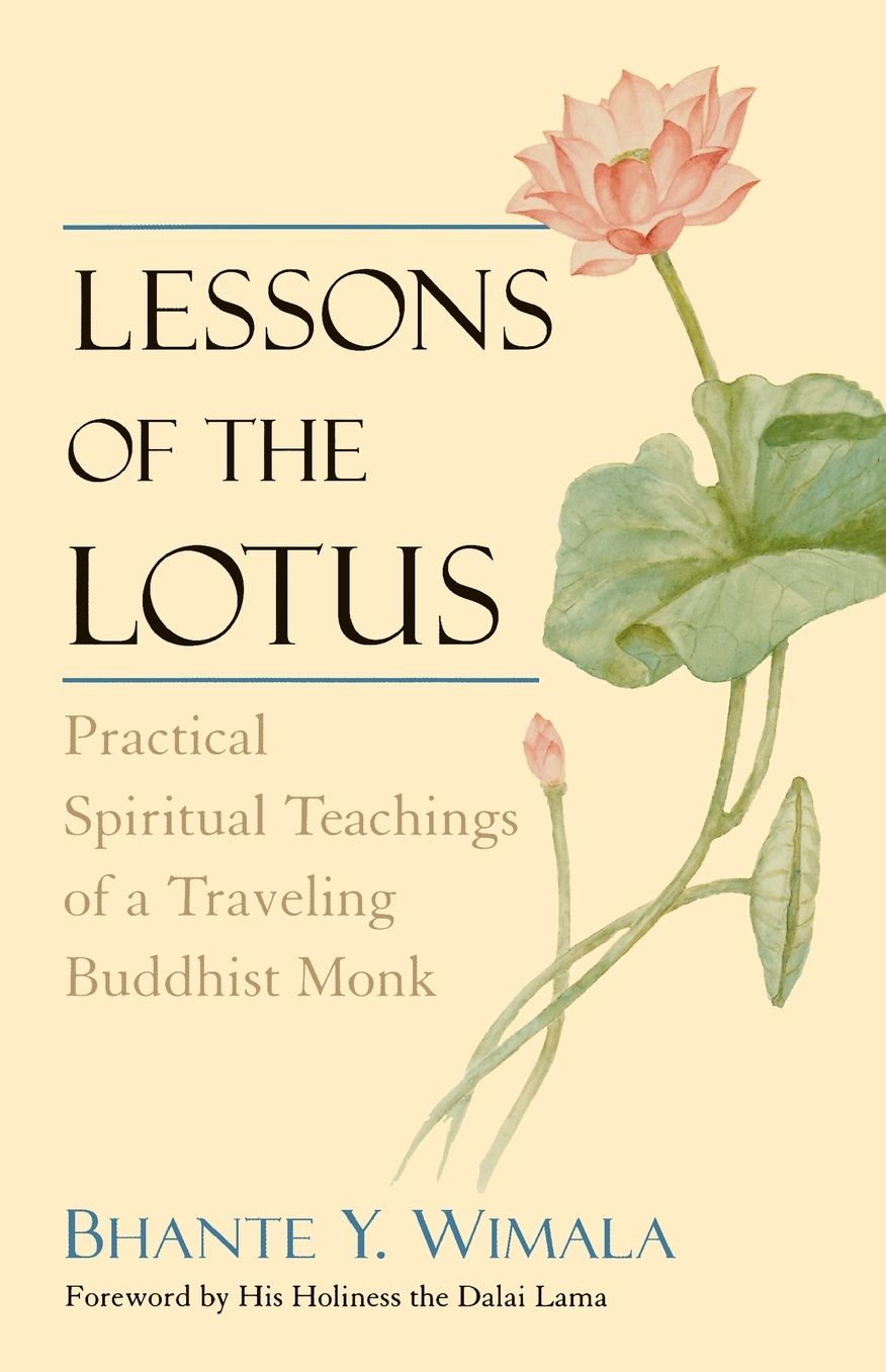 Lessons of the Lotus: Practical Spiritual Teachings of a Traveling Buddhist Monk