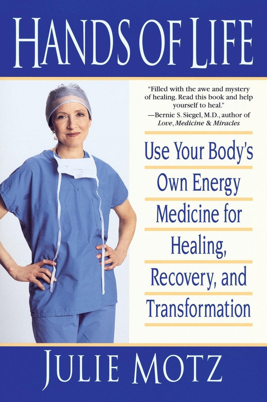Hands of Life: Use Your Body's Own Energy Medicine for Healing, Recovery, and Transformation