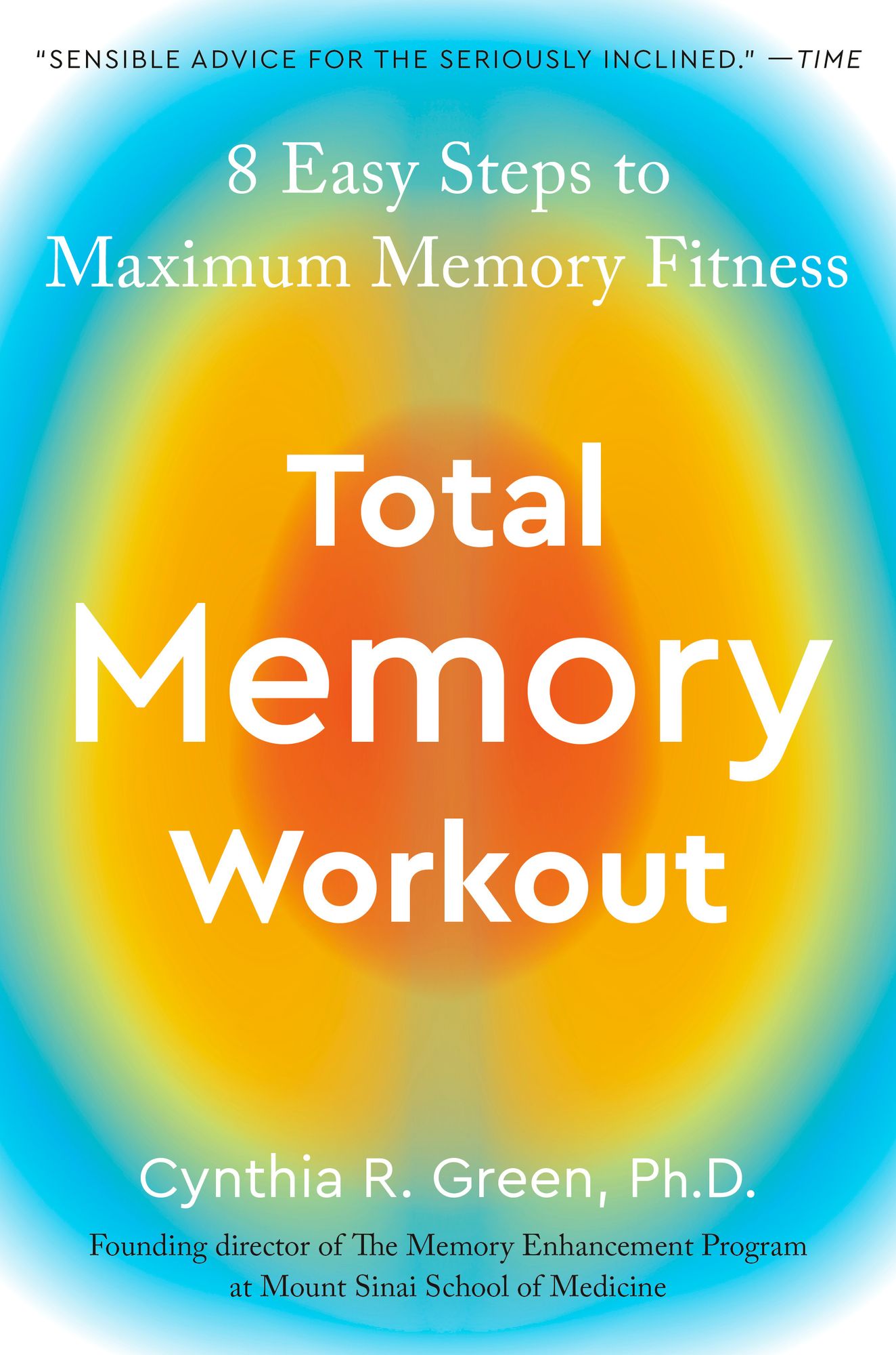 Total Memory Workout: 8 Easy Steps To Maximum Memory Fitness
