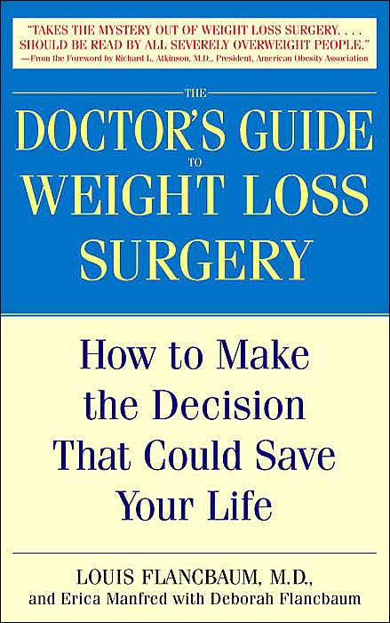 The Doctor's Guide to Weight Loss Surgery: How to Make the Decision that Could Save Your Life