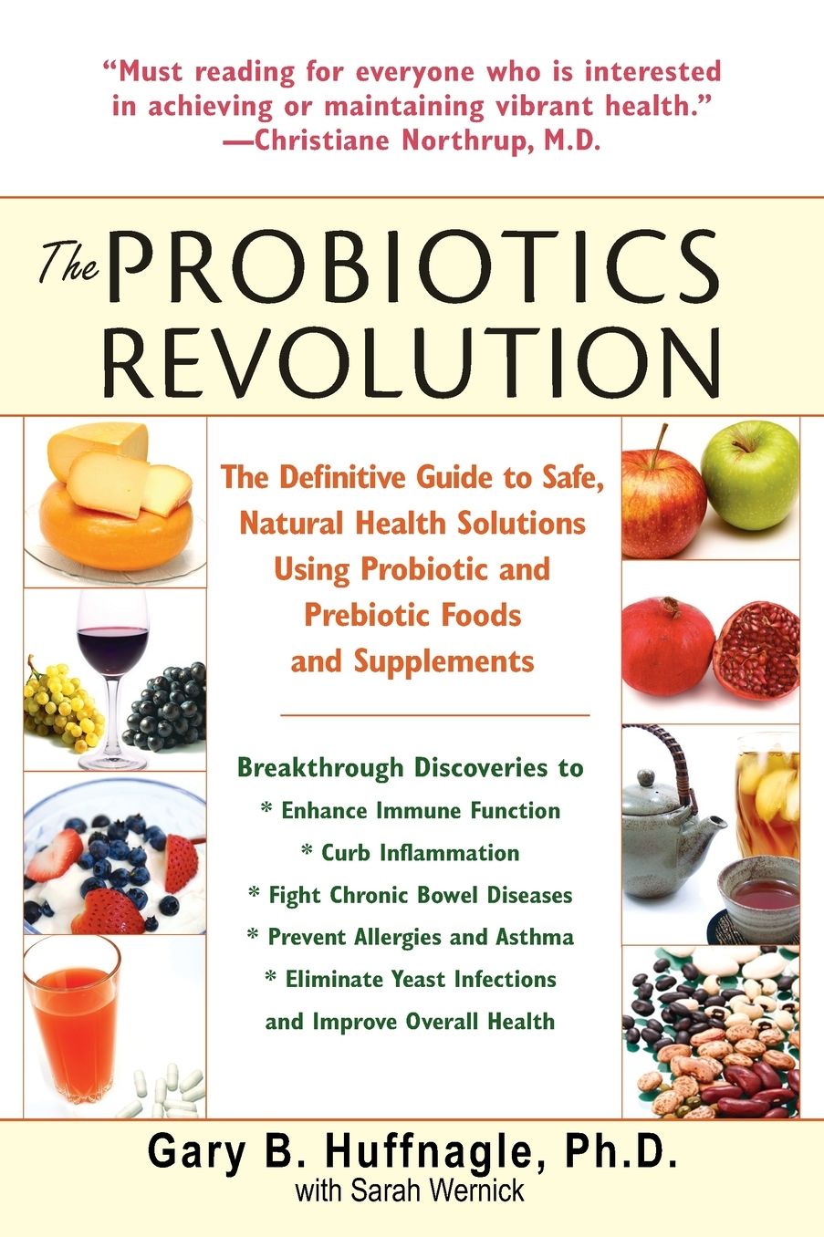 Probiotics Revolution: The Definitive Guide to Safe, Natural Health Solutions Using Probiotic and Prebiotic Foods and Supplements