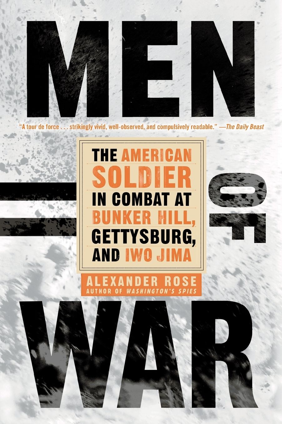 Men of War: The American Soldier in Combat at Bunker Hill, Gettysburg, and Iwo Jima