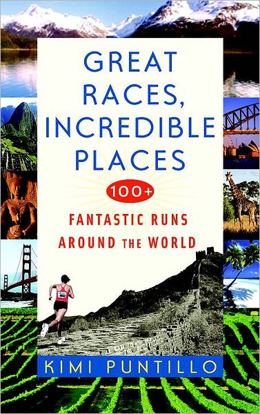 Great Races, Incredible Places: 100+ Fantastic Races Around the World