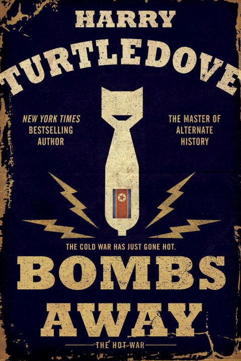 Bombs Away: The Hot War