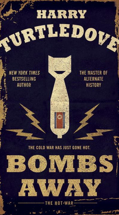 Bombs Away: The Hot War