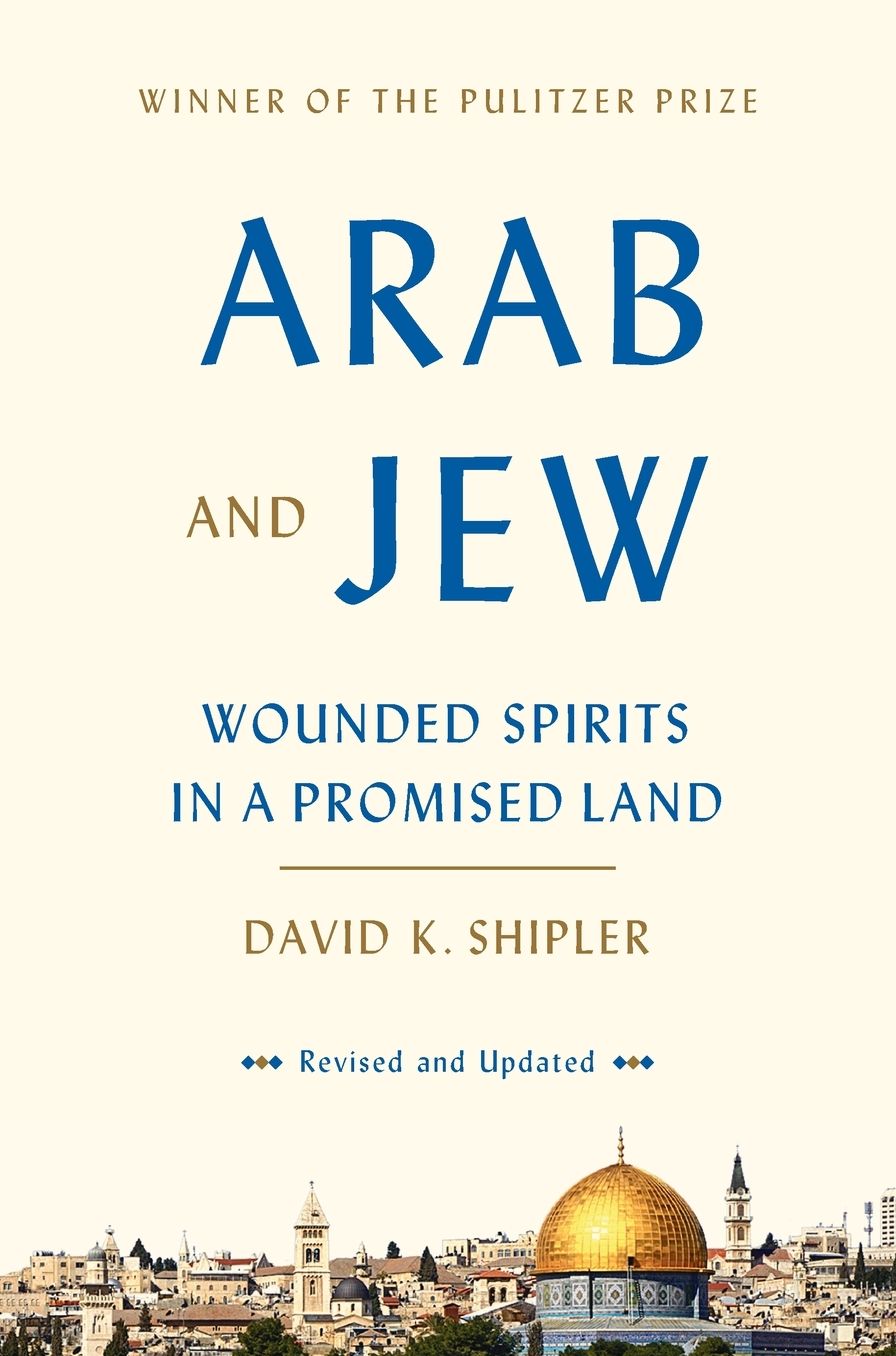 Arab and Jew: Wounded Spirits in a Promised Land