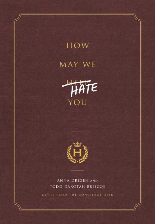 How May We Hate You?: Notes from the Concierge Desk
