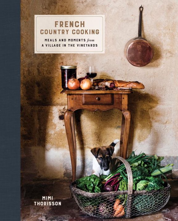 French Country Cooking: Meals and Moments from a Village in the Vineyards