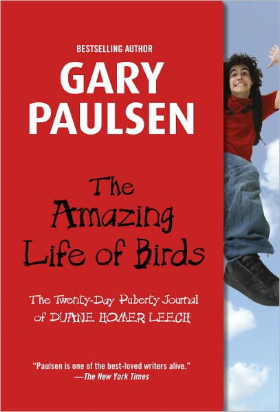 The Amazing Life of Birds: The Twenty-Day Puberty Journal of Duane Homer Leech