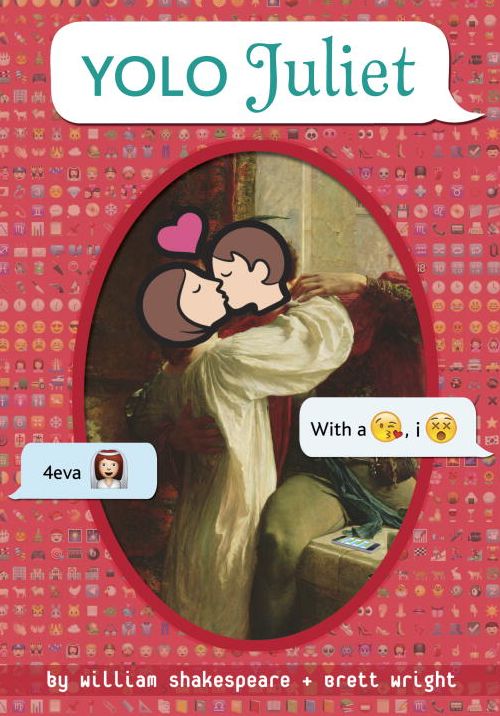 YOLO Juliet (OMG Shakespeare Series)