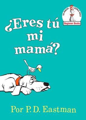 'Eres tu mi mama? (Are You My Mother? Spanish Edition)