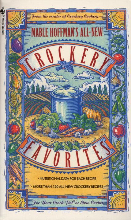 Mable Hoffman's All-New Crockery Favorites: For Your Crock-Pot or Stew Cooker