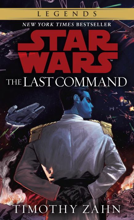 The Last Command: Star Wars Legends (Thrawn Trilogy #3)