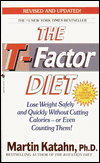 T-Factor Diet: Lose Weight Safely and Quickly without Cutting Calories--or Even Counting Them!