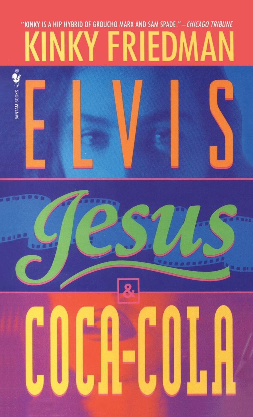 Elvis, Jesus, and Coca-Cola (Kinky Friedman Series #6)
