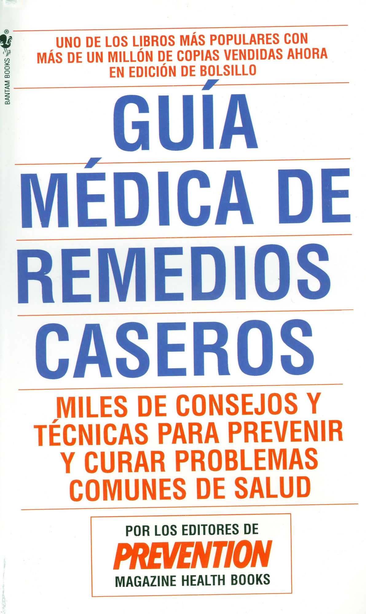 Guia Medica de Remedios Caseros: Miles de Sugerencias y Tecnicas Que Usted Puede Utilizar Para Resolver Cualquier Problema Cotidiano de Salud