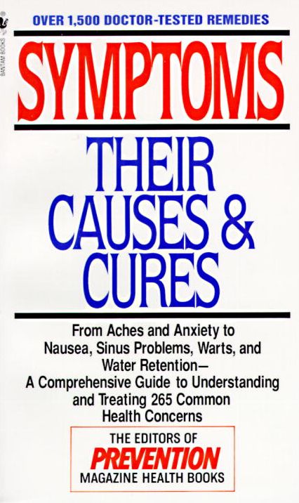 Symptoms: Their Causes and Cures; How to Understand and Treat 265 Health Concerns