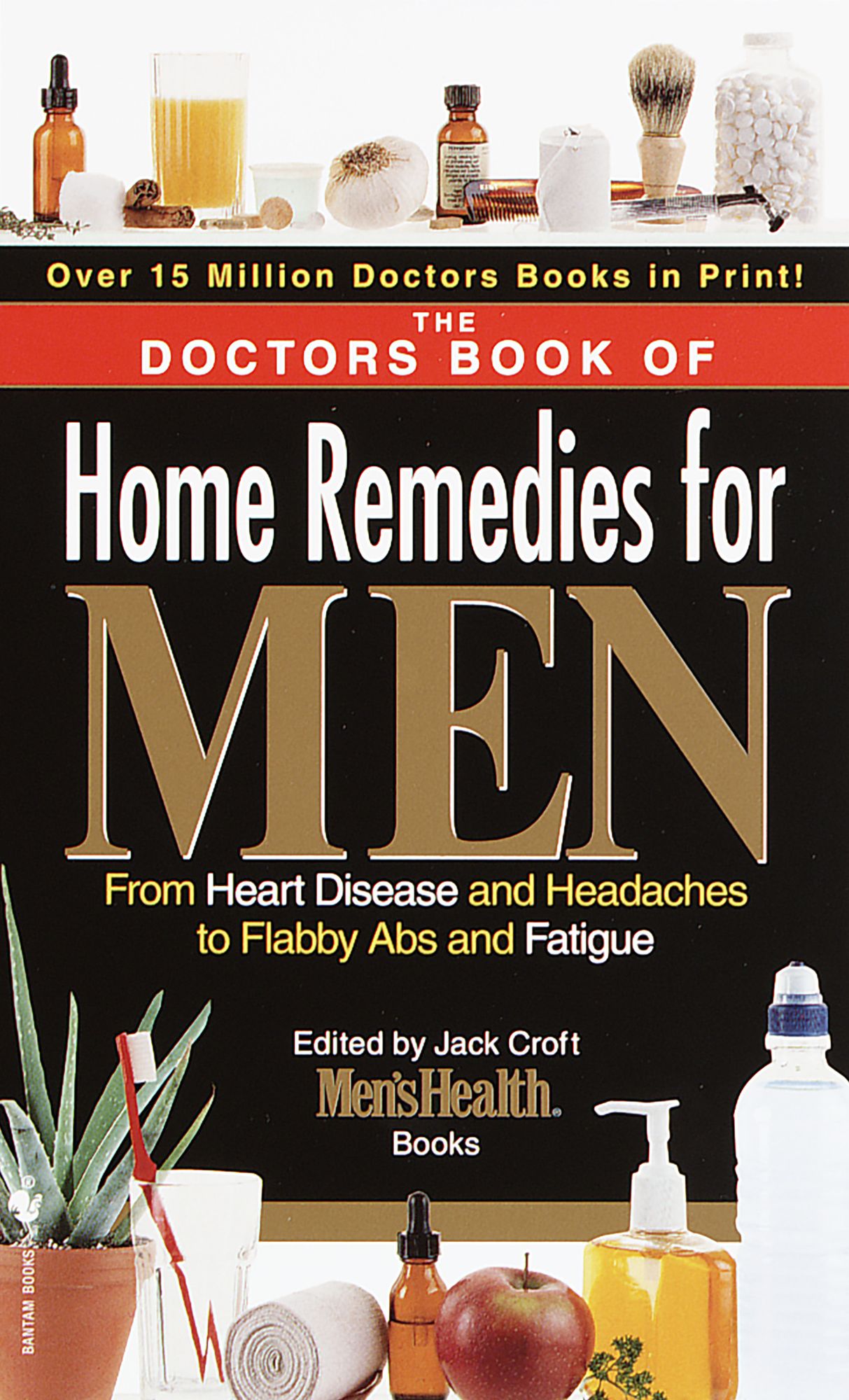 The Doctors' Book of Home Remedies for Men: From Heart Disease and Headaches to Flabby Abs and Fatigue
