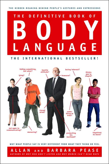 The Definitive Book of Body Language: Why What People Say Is Very Different from What They Think or Feel