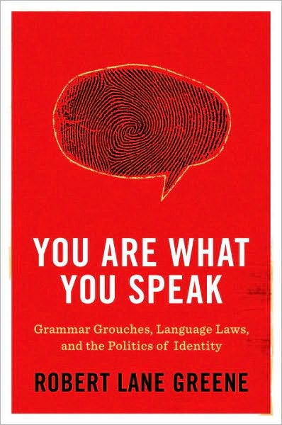 You Are What You Speak: Grammar Grouches, Language Laws, and the Politics of Identity