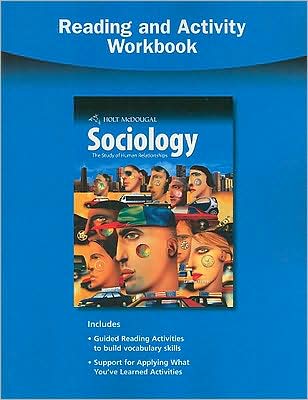 Holt McDougal Sociology: The Study of Human Relationships: Reading and Activity Workbook
