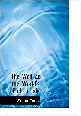 The Well at the World's End: a tale (Large Print Edition)