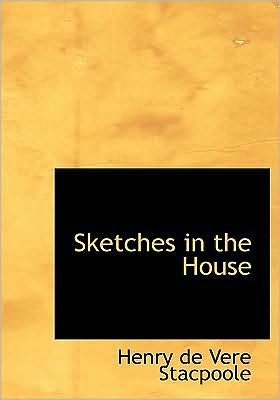 Sketches in the House (Large Print Edition)