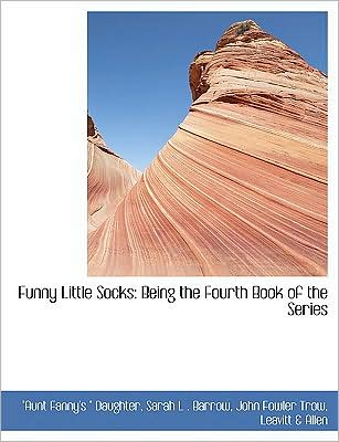Funny Little Socks: Being the Fourth Book of the Series