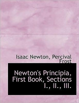 Newton's Principia, First Book, Sections I., II., III. (Large Print Edition)