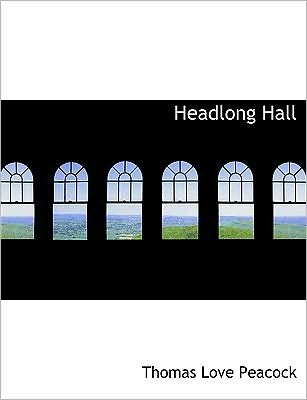 Headlong Hall (Large Print Edition)