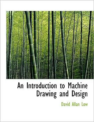 An Introduction to Machine Drawing and Design