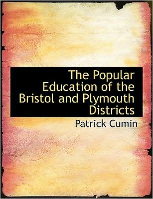 The Popular Education of the Bristol and Plymouth Districts (Large Print Edition)