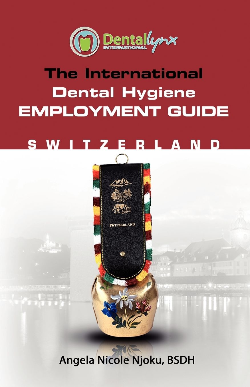 The International Dental Hygiene Employment Guide: Switzerland