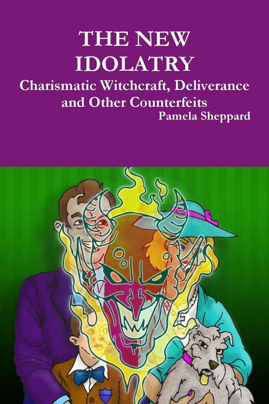 THE NEW IDOLATRY: Charismatic Witchcraft, Deliverance and Other Counterfeits