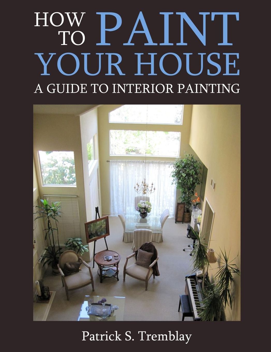 How to Paint Your House: A Guide To Interior Painting