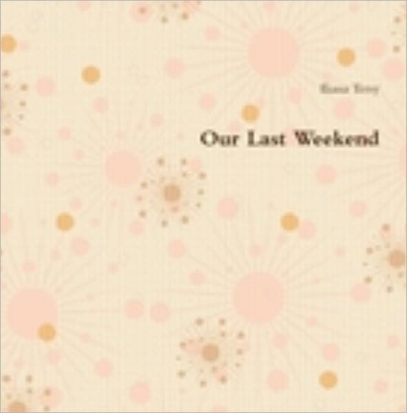 Our Last Weekend