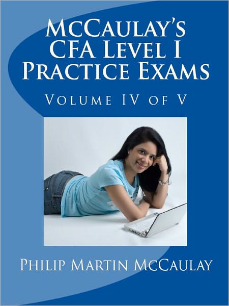 McCaulay's CFA Level I Practice Exams Volume III of V