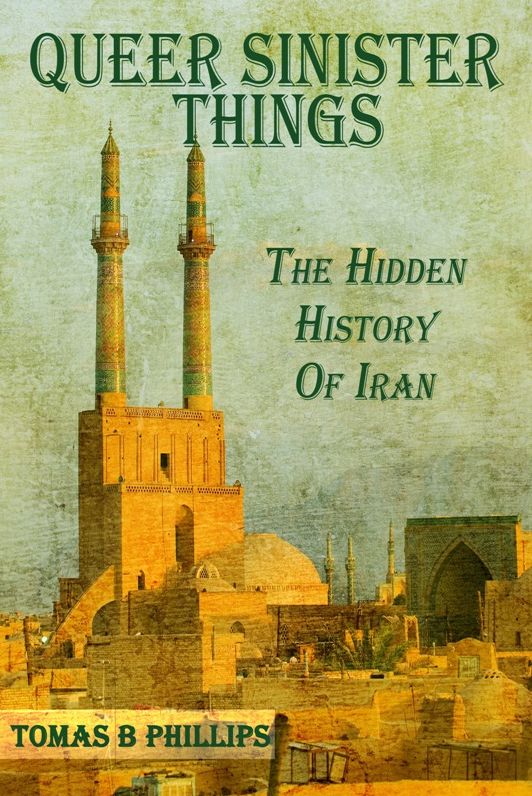 Queer Sinister Things: The Hidden History of Iran
