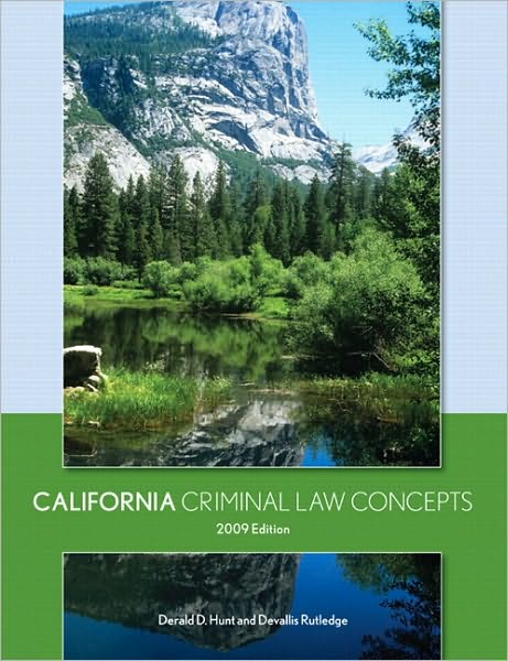 California Criminal Law Concepts, 2009 Edition