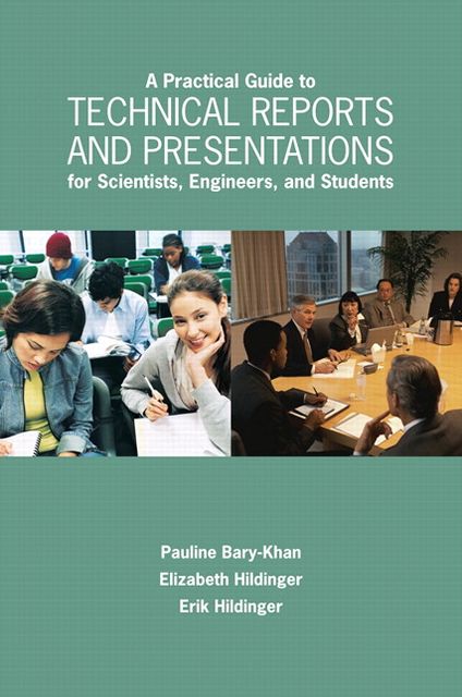 A Practical Guide to Technical Reports and Presentations for Scientists, Engineers, and Students