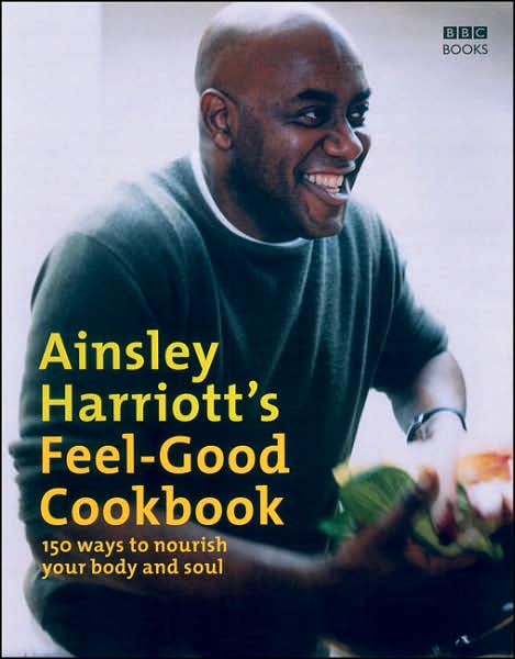 Feel-Good Cookbook: 150 Way to Nourish Your Body and Soul