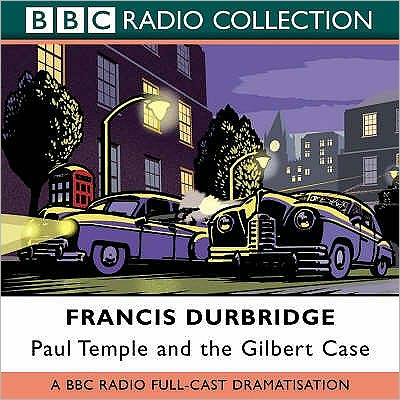 Francis Durbridge: Paul Temple and the Gilbert Case