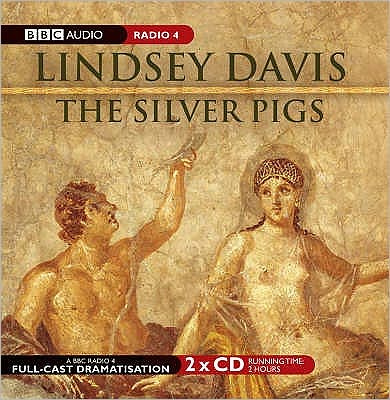 The Silver Pigs: A BBC Radio 4 Full-Cast Dramatisation