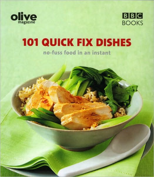 101 Quick-Fix Dishes: No-Fuss Food in an Instant