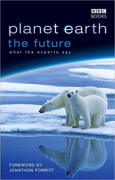 Planet Earth - The Future: What the Experts Say