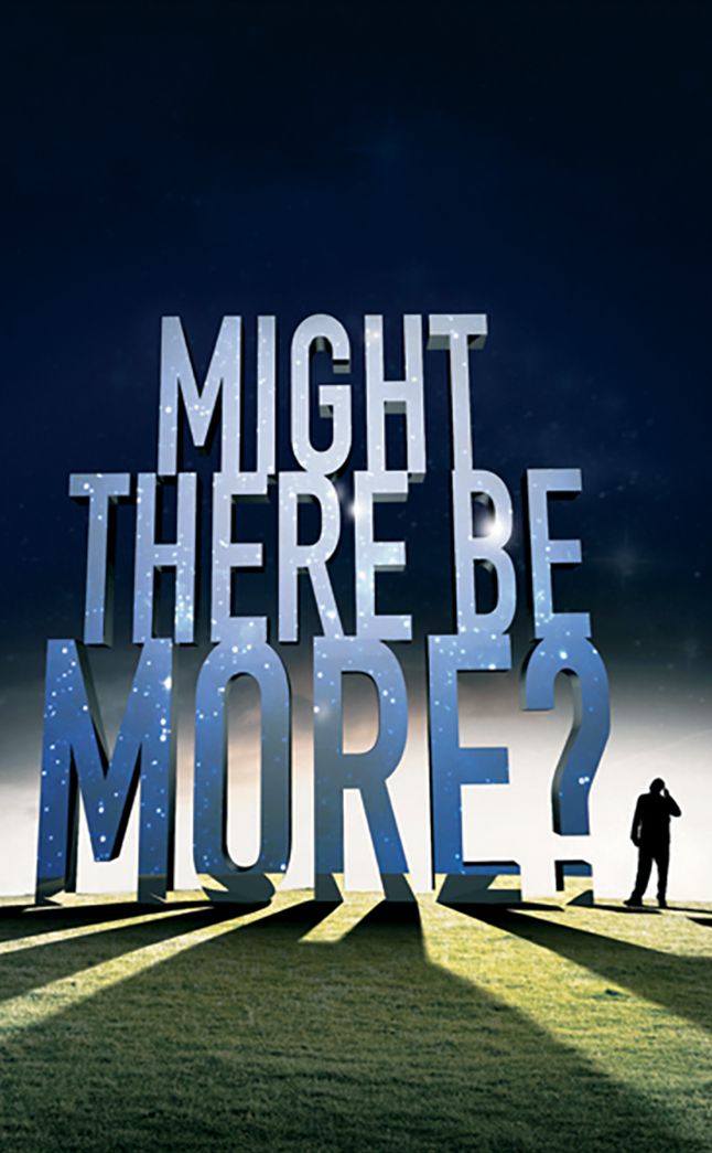 Might There Be More?: Exploring life's ultimate questions